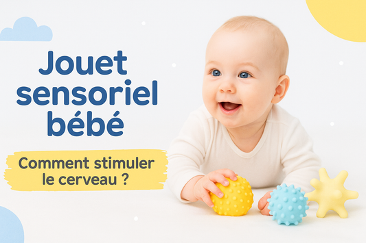 Jouet sensoriel bébé : comment stimuler le cerveau de votre enfant dès les premiers mois ?